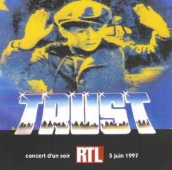 Trust (FRA) : Concert d'un Soir - RTL 1997